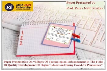 Paper Presentation On “Effects Of Technological Advancement In The Field Of Quality Development Of Higher Education During Covid-19 Pandemics”